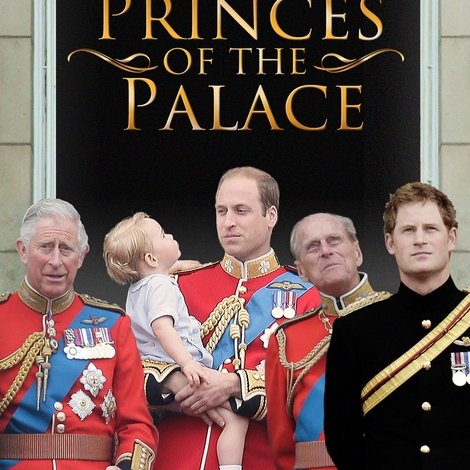 Princes of the Palace - The Royal British Family