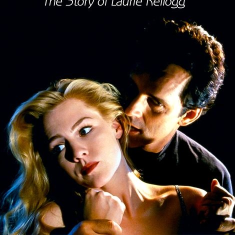 Lies of the Heart: The Story of Laurie Kellogg