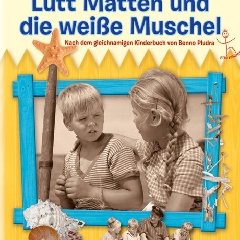 Lütt Matten und die weiße Muschel