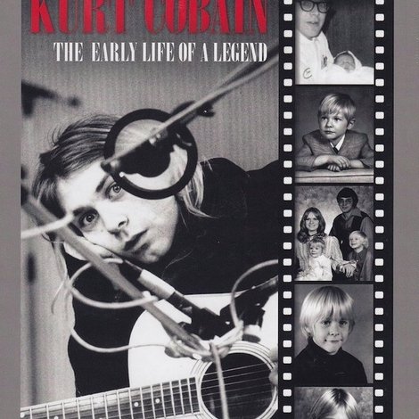 Kurt Cobain: The Early Life of a Legend