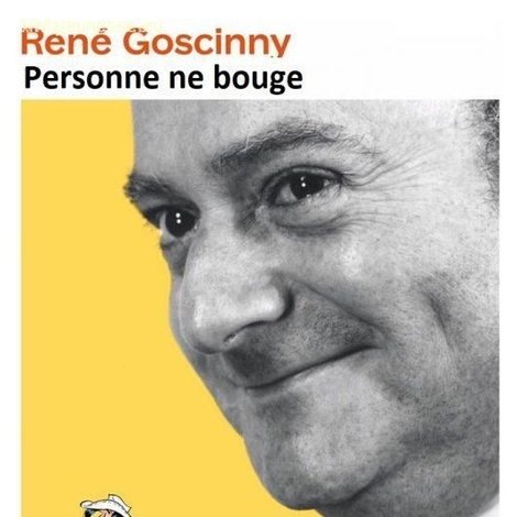 Personne ne bouge ! - René Goscinny
