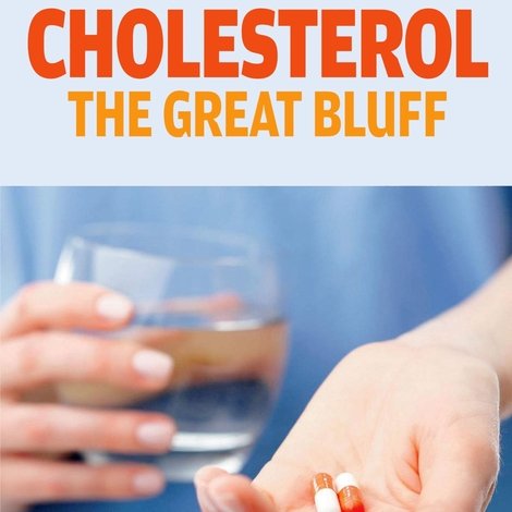 Cholestérol : le grand bluff