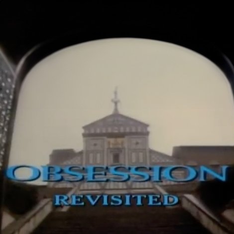 'Obsession' Revisited