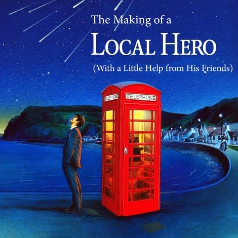 The Making of a 'Local Hero' (With a Little Help from His Friends)