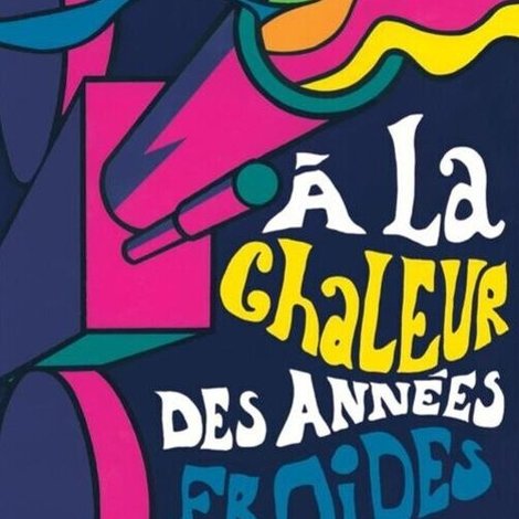 À la chaleur des années froides