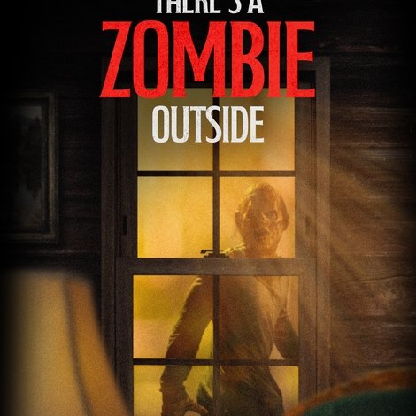 There's a Zombie Outside