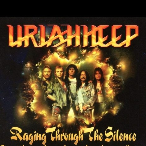 Uriah Heep: Raging Through The Silence