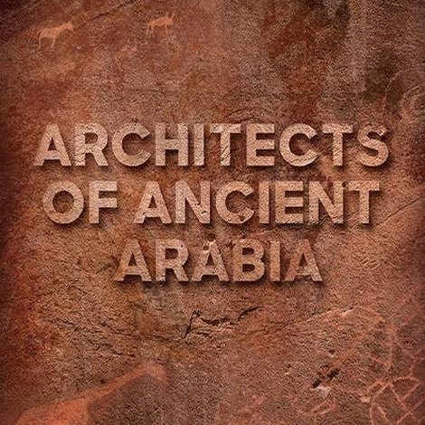 Architects of Ancient Arabia