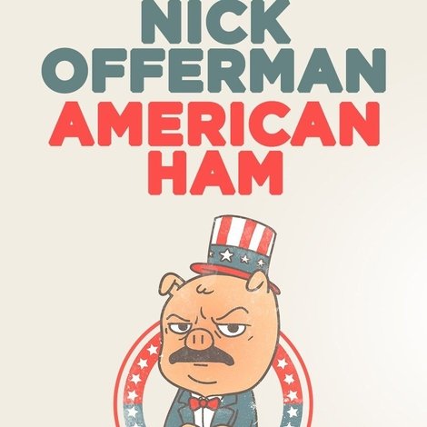 Nick Offerman: American Ham