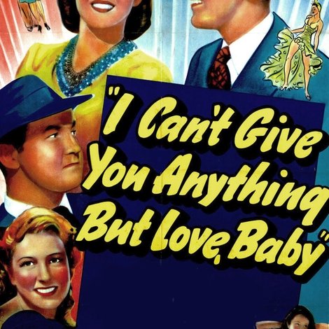 I Can't Give You Anything But Love, Baby