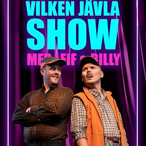 Gud förbannat vilken jävla SHOW! Med Leif & Billy