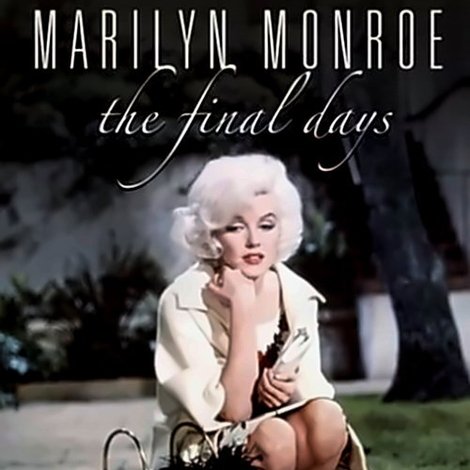 Marilyn Monroe: The Final Days