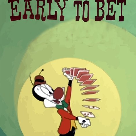 Early to Bet