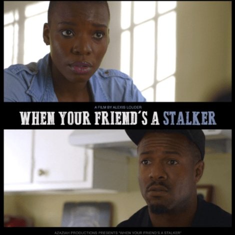 When Your Friend's a Stalker