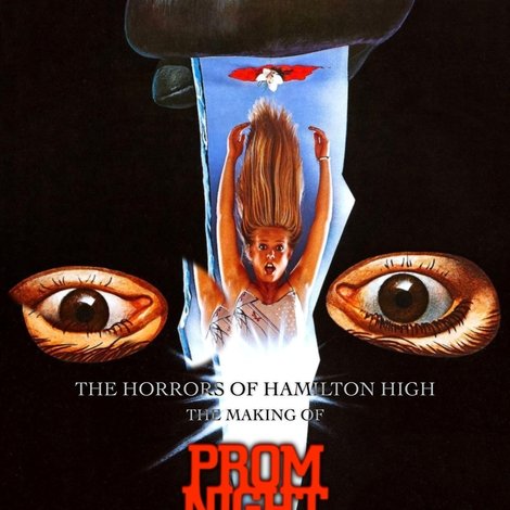 The Horrors of Hamilton High: The Making of Prom Night