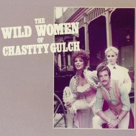 The Wild Women of Chastity Gulch