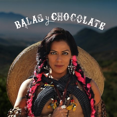 Lila Downs - Balas y Chocolate