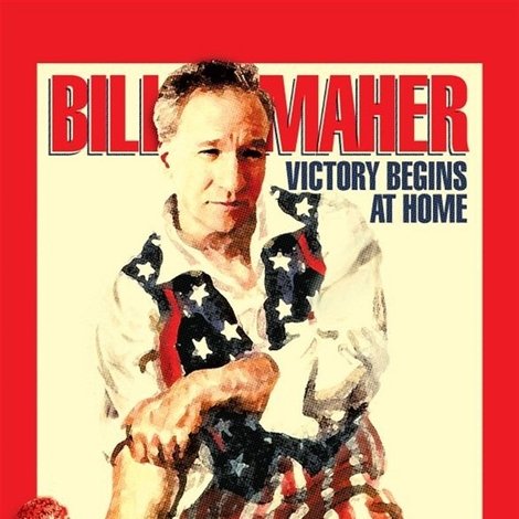 Bill Maher: Victory Begins at Home