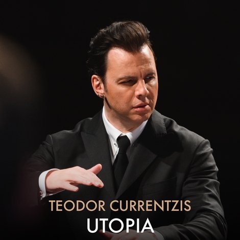 Teodor Currentzis: Utopia