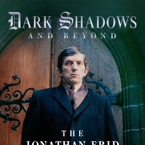 Dark Shadows and Beyond: The Jonathan Frid Story