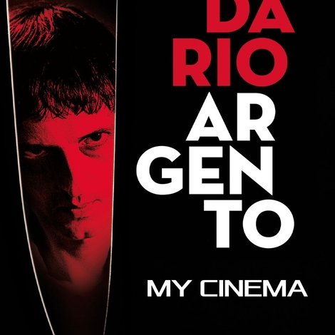 Dario Argento: Il mio cinema