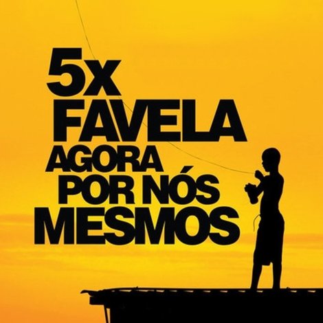 5x Favela, Agora por Nós Mesmos
