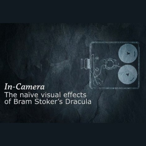 In Camera: The Naïve Visual Effects of 'Bram Stoker's Dracula'