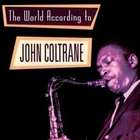 The World According to John Coltrane