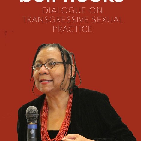 bell hooks: Dialogue on Transgressive Sexual Practice