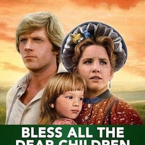 Little House: Bless All the Dear Children
