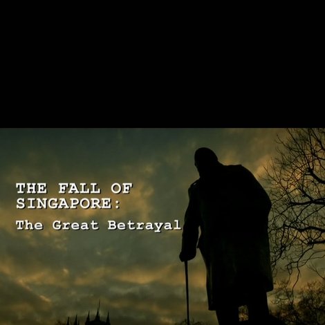 The Fall of Singapore: The Great Betrayal