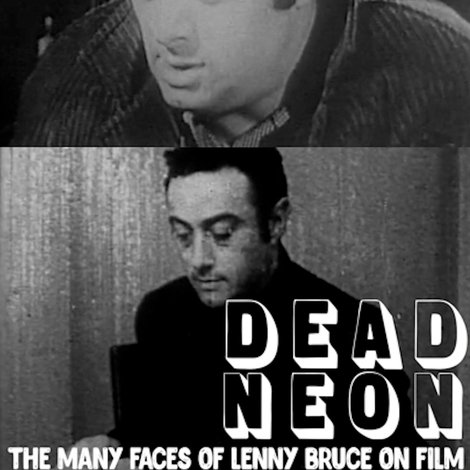 Dead Neon: The Many Faces of Lenny Bruce on Film