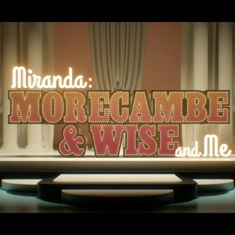Miranda: Morecambe & Wise and Me