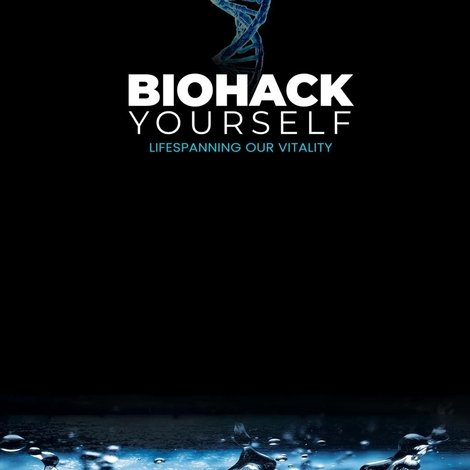 Biohack Yourself: Lifespanning Our Vitality