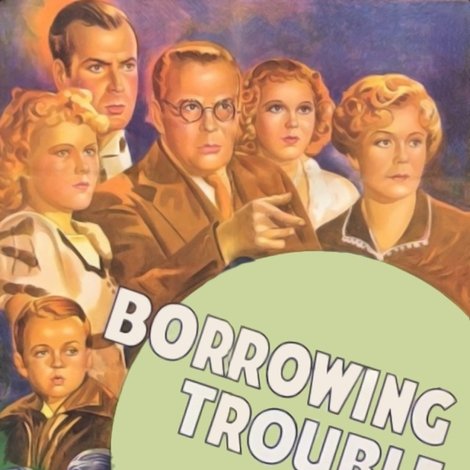 Borrowing Trouble