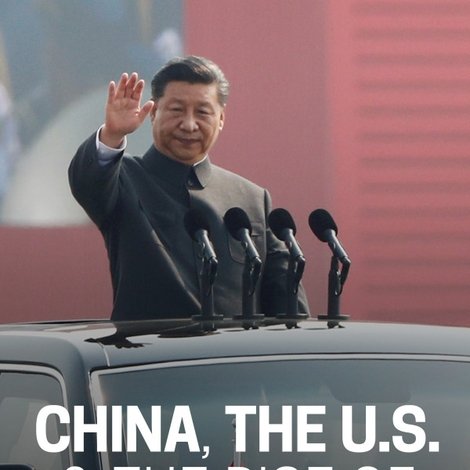 China, The U.S., & The Rise of Xi Xinping