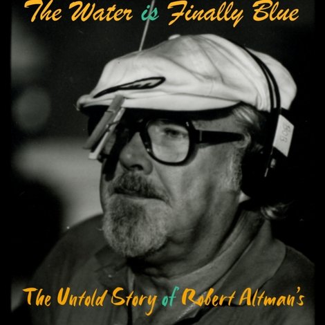 The Water Is Finally Blue: The Untold Story of Robert Altman's O.C. and Stiggs