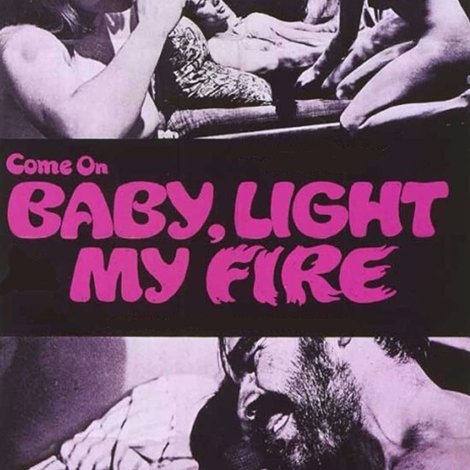 Come On Baby, Light My Fire