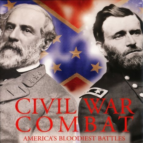 Civil War Combat: America's Bloodiest Battles