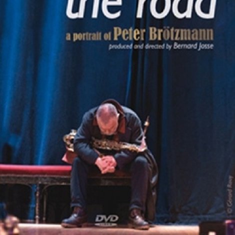 Soldier of the Road: A Portrait of Peter Brötzmann
