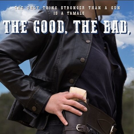 The Good, The Bad, and The Tamale