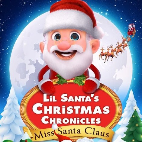 Lil Santa’s Christmas Chronicles: Miss Santa Claus