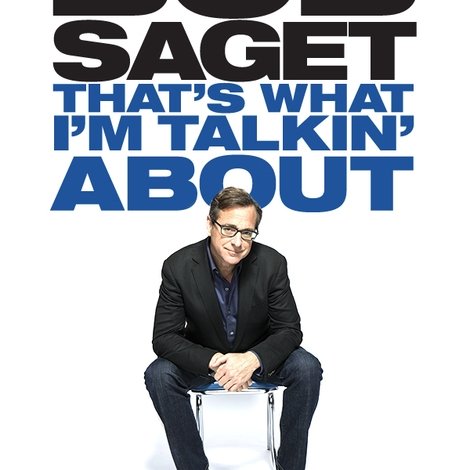 Bob Saget: That's What I'm Talking About