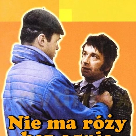 Nie ma róży bez ognia
