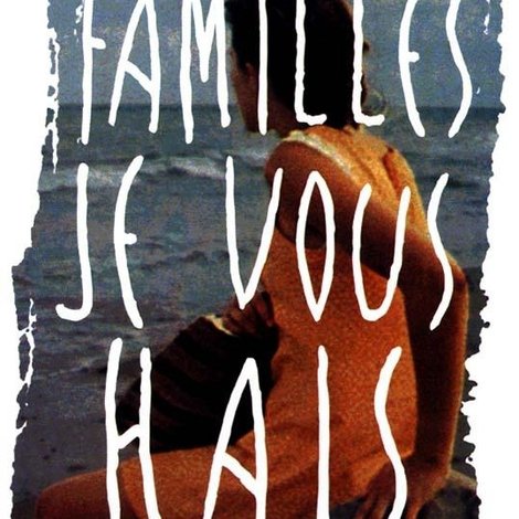 Familles, je vous hais