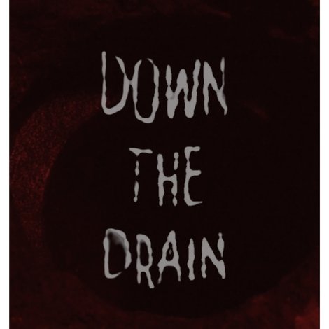 Down the Drain