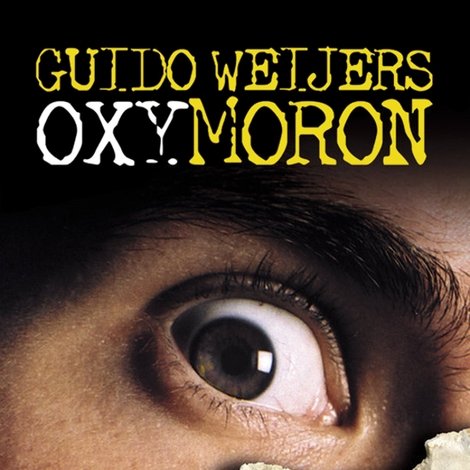 Guido Weijers: Oxymoron