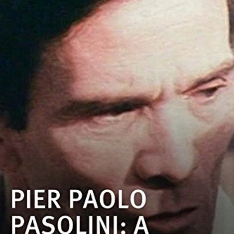 Pier Paolo Pasolini: A Film Maker's Life