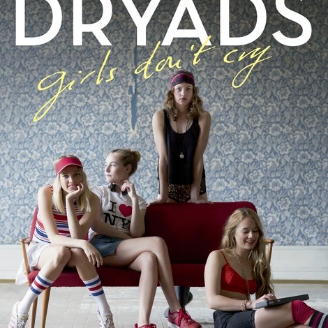 Dryads - Girls Don't Cry