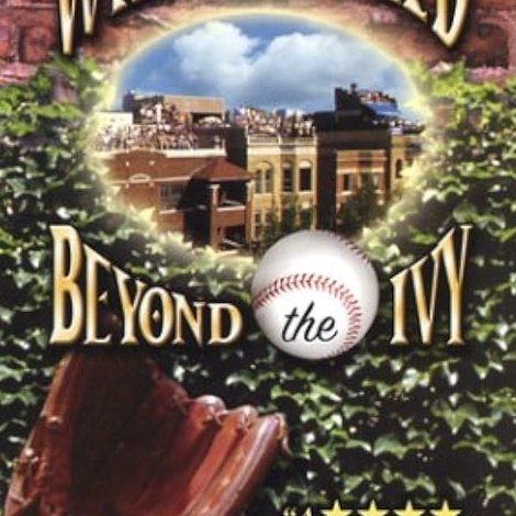 Wrigley Field: Beyond the Ivy